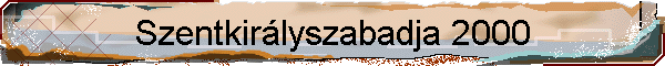 Szentkir�lyszabadja 2000